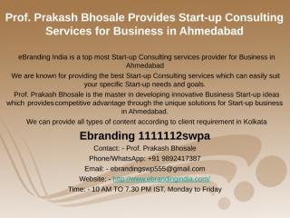 1.Prof. Prakash Bhosale Provides Start-up Consulting Services for Business in Ahmedabad.ppt